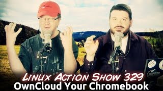 OwnCloud Your Chromebook  Linux Action Show 329 [upl. by Hollyanne]