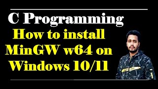 How to install MinGW w64 on Windows 1011  MinGW GNU Compiler  C amp C Programming [upl. by Zined116]