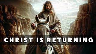 4 Reasons We Know Christ is Returning [upl. by Arrat]