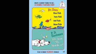 One Fish Two Fish Red Fish Blue Fish and P D Eastman Are You My Mother 2003 DVD [upl. by Acsirp]