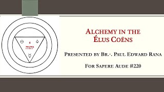 Alchemy in the Élus Coëns  Presented for Sapere Aude [upl. by Ttenyl939]