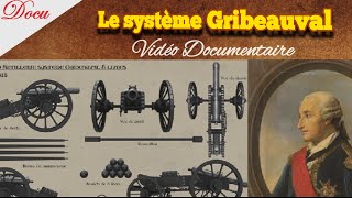 Le système Gribeauval ou lexcellence de lartillerie française  Vidéo Documentaire [upl. by Ellehcor]