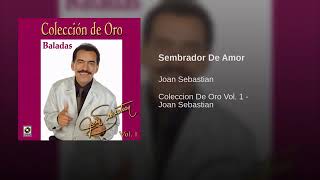 Joan Sebastian  Sembrador De Amor [upl. by Crescantia731]