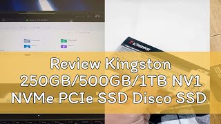 Review Kingston 250GB500GB1TB NV1 NVMe PCIe SSD Disco SSD M2 Solid State Drive 2280 [upl. by Ayanat]