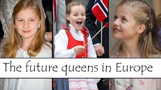 The Future Queens In Europe [upl. by Prudy]