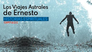 Los Viajes Astrales de Ernesto 🌙 Sincronicidad 🌙 Capitulo 2 [upl. by Philender]