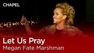 Megan Fate Marshman Let Us Pray Biola Afterdark Chapel [upl. by Det]