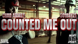 Chad Armes amp 501Bryze  “Counted Me Out” Official Music Video [upl. by Eedya]