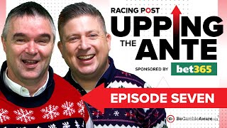 Upping The Ante  Episode 7  Cheltenham Festival 2024 AntePost Tips [upl. by Bard]