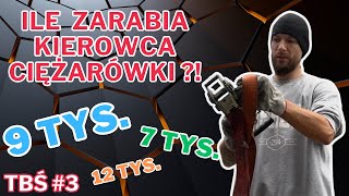 TBŚ 3 Ile zarabia kierowca ciężarowi  Międzynarodówka i Krajowka [upl. by Tayib97]