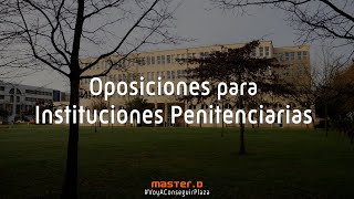 Oposiciones Instituciones Penitenciarias 🔸 Preparación Funcionarios de Prisiones [upl. by Aiekram]