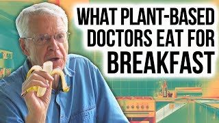 WHAT I EAT FOR BREAKFAST Dr Esselstyn amp Other PlantBased Docs [upl. by Dimmick]