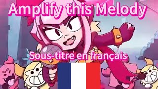 Amplify this Melody soustitre en français [upl. by Geer]