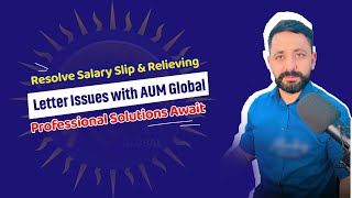 Resolve Salary Slip amp Relieving Letter Discrepancies with AUM Global [upl. by Malkah]