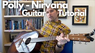 Polly  Nirvana Guitar Tutorial with Strumming and Authentic Kurt Cobain Chords [upl. by Sheldon]