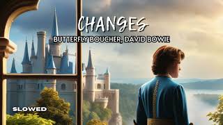 Changes Butterfly Boucher David Bowie slowed  reverb [upl. by Alekim]