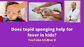 Does Tepid sponging help to manage fever in children Dr Sridhar K [upl. by Lippold894]