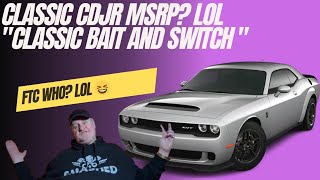 Classic CDJR BAIT And SWITCH Illegal Pricing Scam On Red Eye Challenger Hellcat [upl. by Athenian855]