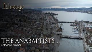 The Anabaptists  Lineage [upl. by Riocard]