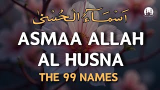 99 Names of ALLAH ASMAUL HUSNA MERDU SUARA YANG SANGAT INDAH اسماء الله الحسنی [upl. by Bibbie]