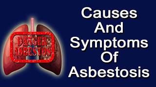 What Are The Causes And Symptoms Of Asbestosis [upl. by Ititrefen55]