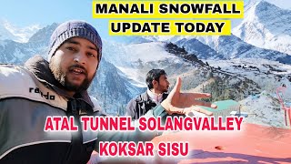 MANALI SNOWFALL UPDATE TODAY TUNNEL SOLANGVALLEY KOKSAR SISU [upl. by Nylesoj641]