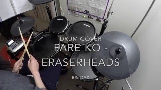 Pare Ko  Eraserheads DrumCover by Dax [upl. by Neraj]