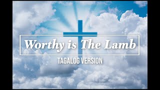 Worthy is The Lamb Thank you for the cross Lord Tagalog Version  piano instrumental with lyrics [upl. by Rasia]