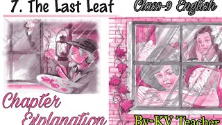 The Last Leaf  Class9 English NCERT Chapter7 Explanation in हिंदी ByKV Teacher [upl. by Zeba319]