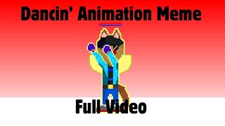 Dancin Animation Meme  Full Video [upl. by Ligriv540]