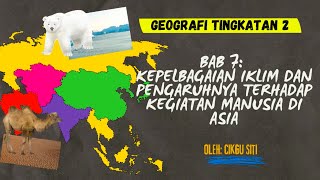 KEPELBAGAIAN IKLIM DAN PENGARUHNYA TERHADAP KEGIATAN MANUSIA DI ASIA BAB 7 GEOGRAFI TINGKATAN 2 [upl. by Siravaj]