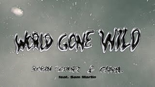 Robin Schulz x CYRIL  World Gone Wild feat Sam Martin Official Lyric Video [upl. by Quent]