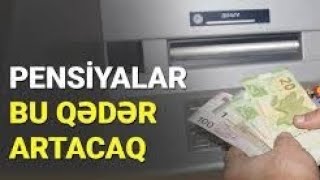 PENSİYALAR NƏ QƏDƏR ARTACAQ RƏSMİ RƏQƏM [upl. by Gardy]