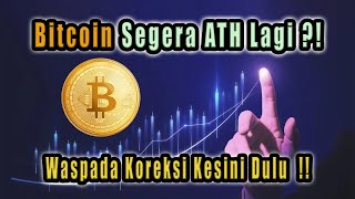 Bitcoin Update 🚨 Menuju Konfirmasi Bull Run Waspada Koreksi Kesini Analisis Market Crypto Hari Ini [upl. by Wald]