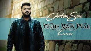 Tujhe Main Pyar Karu Cover  Chetan Soni  Kailash Kher  Adnan Sami  1920  Reprise Version [upl. by Delsman]