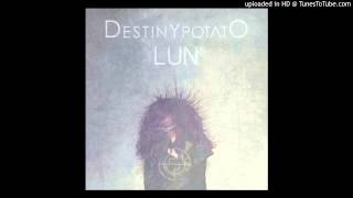 Destiny Potato  UYM [upl. by Janiuszck]