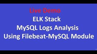 ELK Stack  MySQL Logs Analysis using FilebeatMySQL Module [upl. by Erlina]