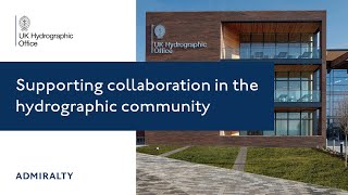 Supporting collaboration in the hydrographic community  UK Hydrographic Office [upl. by Minor]