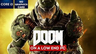 DOOM 2016 on Low End PC  NO Graphics Card  i3 [upl. by Iseabal]