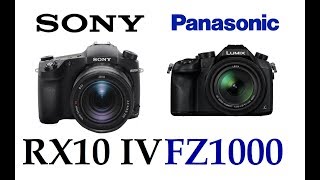 Sony Cybershot RX10 IV vs Panasonic LUMIX FZ1000 [upl. by Dimond375]