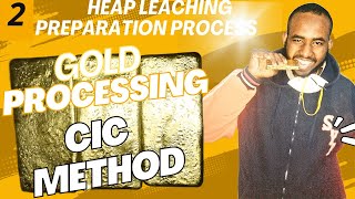 Gold Processing via Heap Leaching  2 Heap Preparation Process  CIC Method  StepbyStep [upl. by Nnylav]