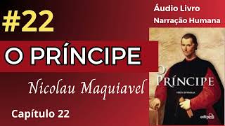 O PRÍNCIPE Maquiavel Áudio Livro 22 [upl. by Ormond]