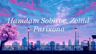 Hamdam Sobirov Zohid  Parixona parixona lyrics text [upl. by Atinram]