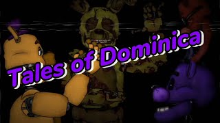 Dc2FnafTales of Dominica full animation [upl. by Grania]