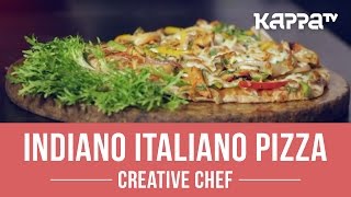 Indiano Italiano Pizza  Creative Chef  Kappa TV [upl. by Eetak]