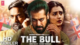 The Bull Official Trailer  Shoot Announcement Cast Update  Salman Khan  Vishnuvardhan [upl. by Shepherd]