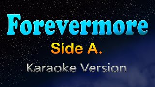 FOREVERMORE  Side A Karaoke Version [upl. by Siramaj680]