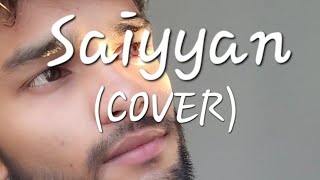 Saiyyan COVER  Kailash Kher Chiragsinh68 [upl. by Ellohcin965]