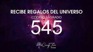 Recibe Regalos del Universo con el Código Sagrado 545 [upl. by Lenno]