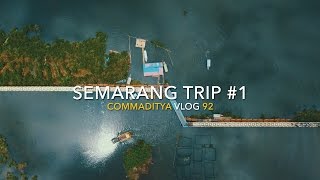 Vlog 92  SEMARANG TRIP 1 [upl. by Adlemi112]